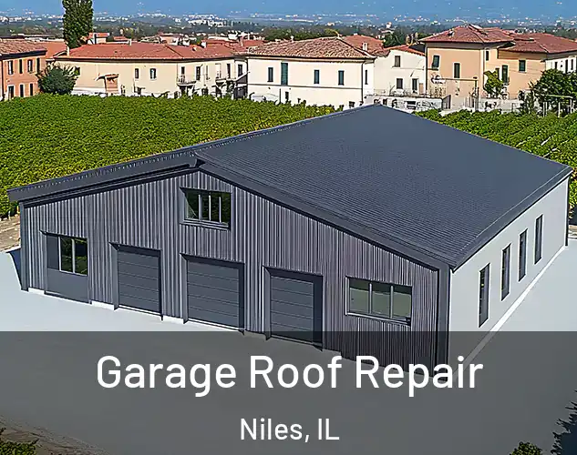  Garage Roof Repair Niles, IL