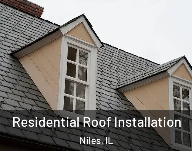  Residential Roof Installation Niles, IL